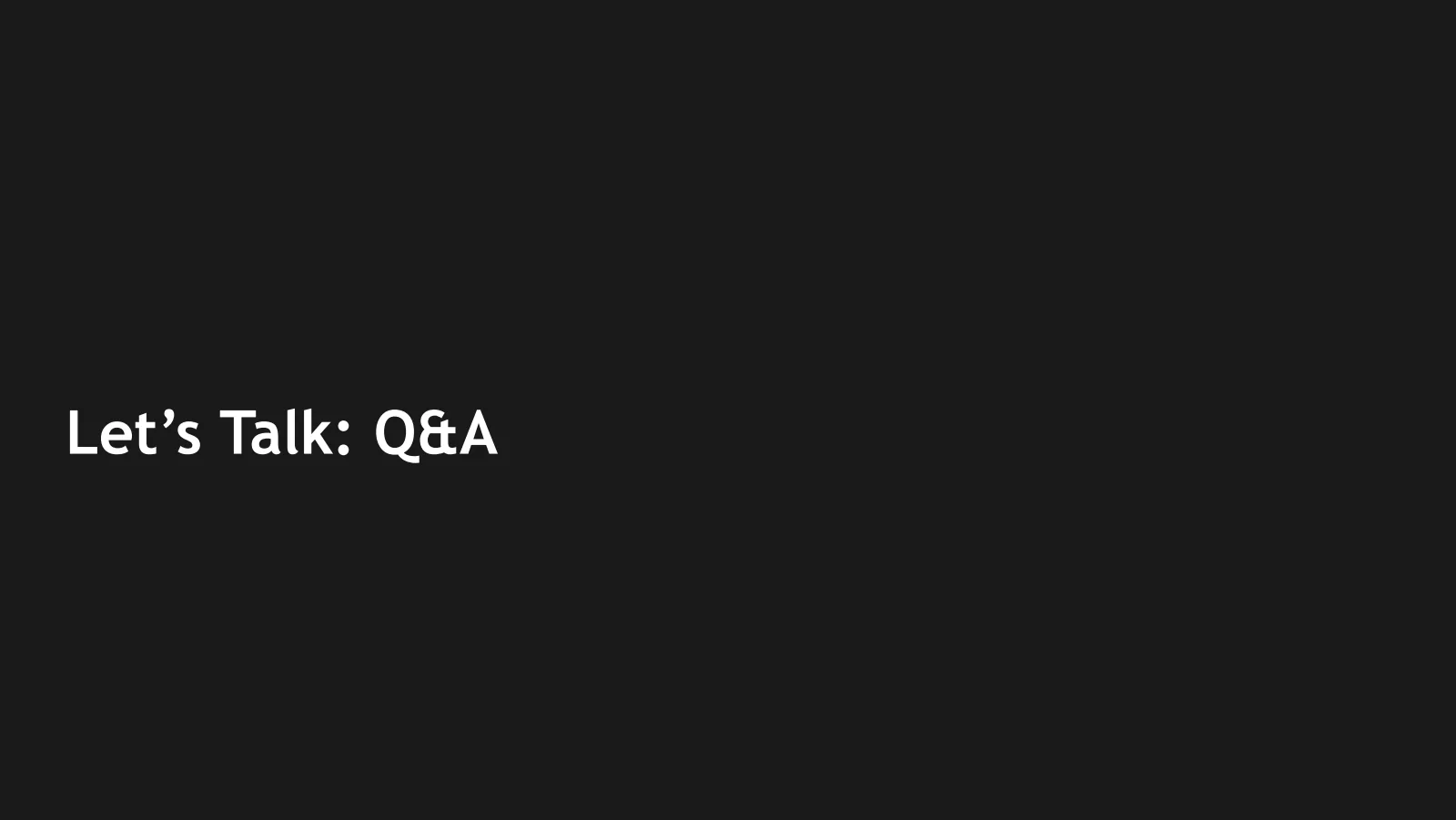 Slide 13 of 13. Closing slide: Let's Talk, Q and A.